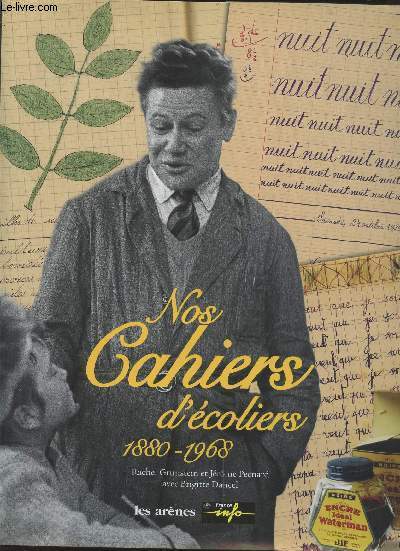 Nos Cahiers d'coliers : 1880-1968