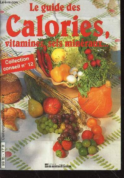 Le guide des Calories, vitamines, sels minraux... (Collection Conseil no12)