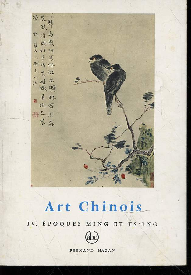L'art Chinois : poques Ming et Ts'ing IV (Collection Petite encyclopdie de l'art 
