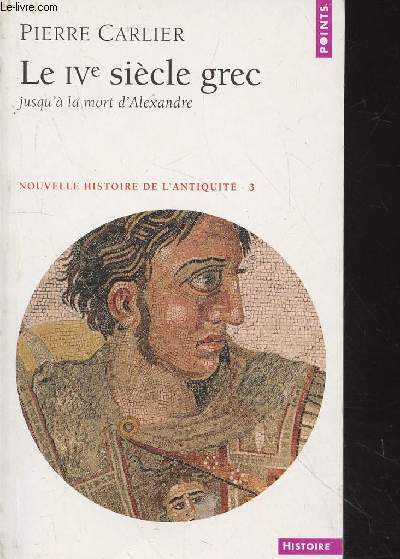 Le IVe sicle grec jusqu' la mort d'Alexandre Tome 3 Nouvelle Histoire de l'antiquit nH214 (Collection 