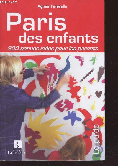 Paris des enfants : 200 bonne ides pour les parents