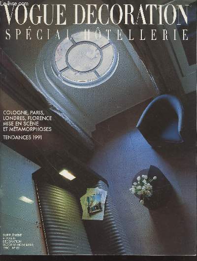 Vogue dcoration spcial htellerie. Supplment  Vogue dcoration n28 octobre-novembre 1990. Sommaire: Cologne, Paris, Londres, Florence : Mise en scne et mtamorphoses, Tendances 1991.
