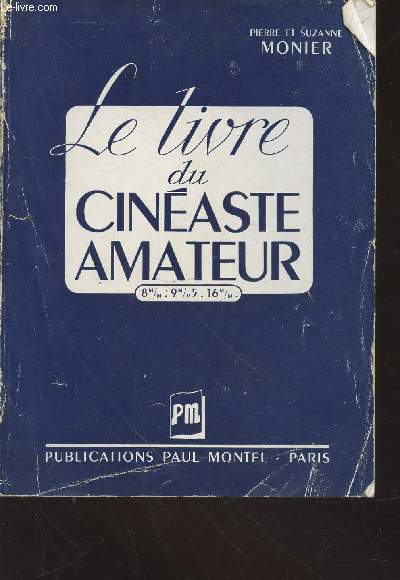 Le Livre du cinaste amateur : Technique, Pratique, Esthtique. (Collection : 