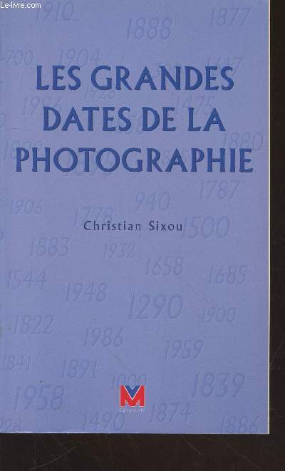 Les Grandes dates de la photographie.