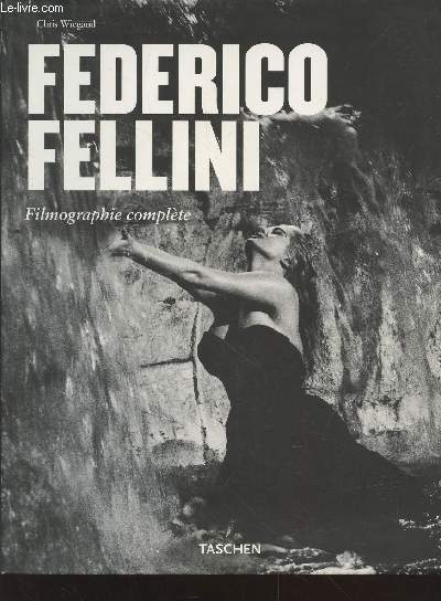 Federico Fellini : Le faiseur de rves 1920-1993. Filmographie complte.