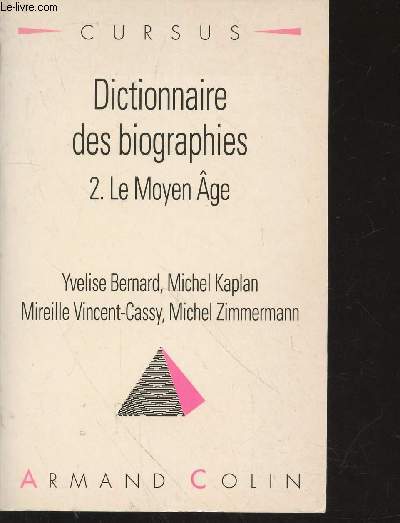 Dictionnaire des biographies 2. Le Moyen Age 476-1453 (Collection 