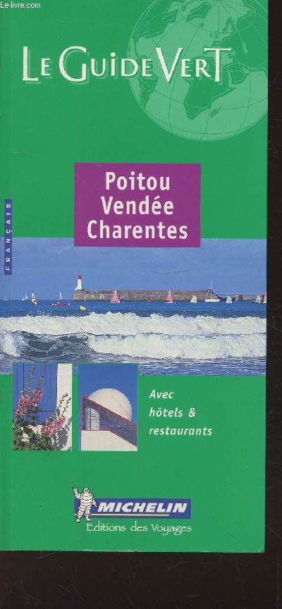 Le Guide Vert : Poitou, Vende, Charentes