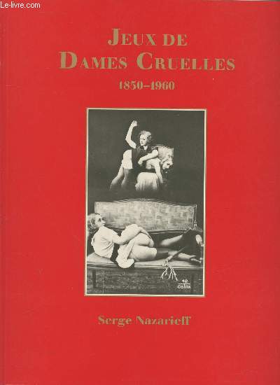 Jeux de Dames Cruelles : Photographies 1850-1960