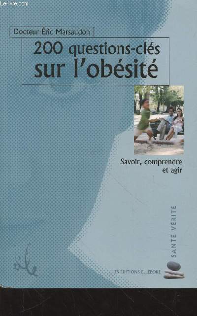 200 questions-cls sur l'obsit : Savoir, comprendre et agir. (Collection 