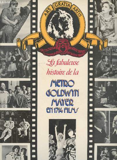 La fabuleuse histoire de la Metro Goldwyn Mayer en 1714 films.