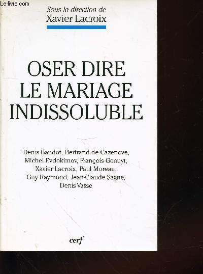 Oser dire le mariage indissoluble (Collection : 