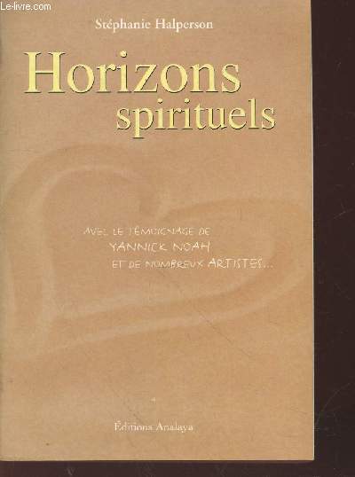 Horizons spirituels avec le tmoignage de Yannick Noah et de nombreux artistes...