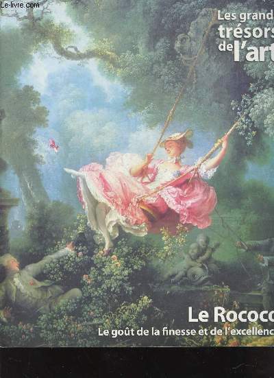 Le Rococo : Le got de la finesse et de l'excellence (Collection : 
