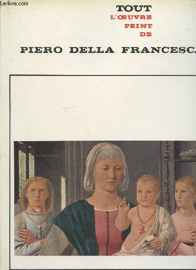 Tout l'oeuvre peint de Piero della Francesca (Collection : 