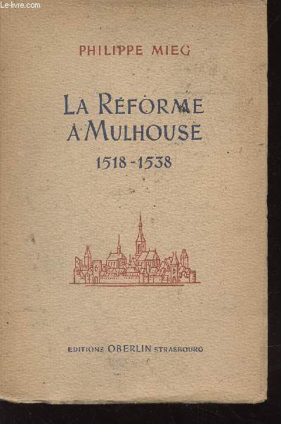 La Rforme  Mulhouse 1518-1538