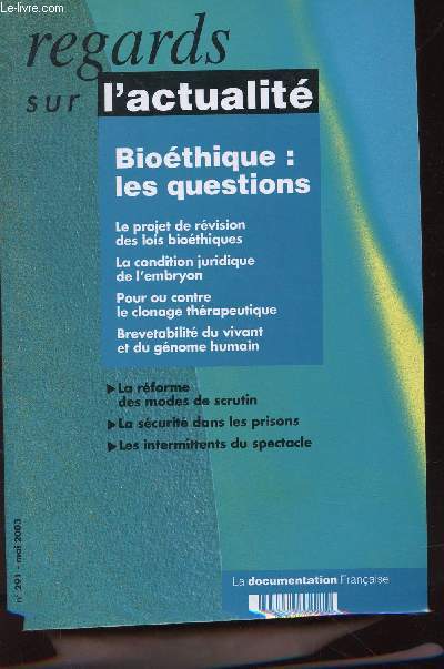 Regards sur l'actualit n291 mai 2003 : Biothique les questions : Le projet de rvision des lois biothiques, La condition juridique de l'embryon, Pour ou contre le clonage thrapeutique, Brevetabilit du vivant et du gnome humain etc.