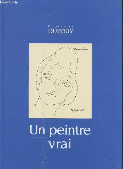 Georgette Dupouy : Un peintre vrai