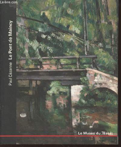 Paul Czanne : Le Pont de Maincy. Tome 24 (Collection : 