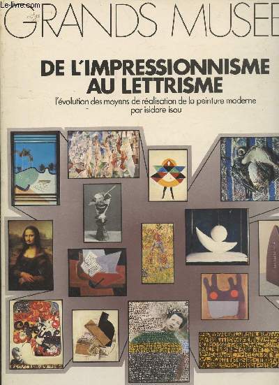 Le Monde des Grands Muses n3 Juillet-Aot 1973 : De l'impressionnisme au lettrisme, l'volution des moyens de ralisation de la peinture moderne par Isidore Isou