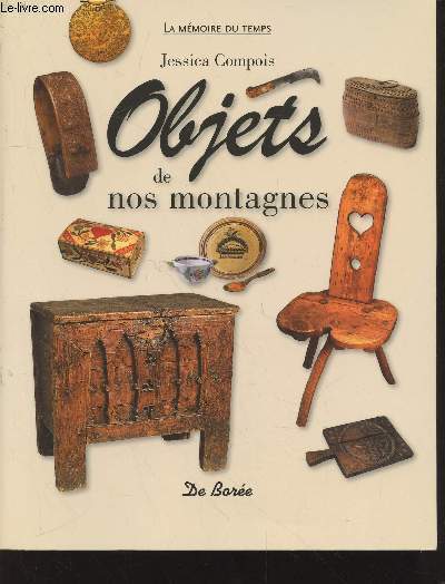 Objets de nos montagnes. (Collection : 