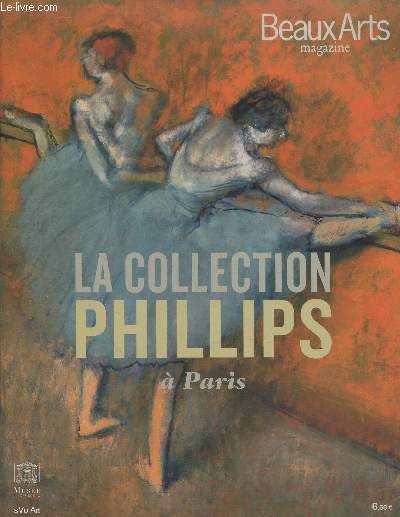 Beaux Arts Magazine hors srie : La Collection Phillips  Paris