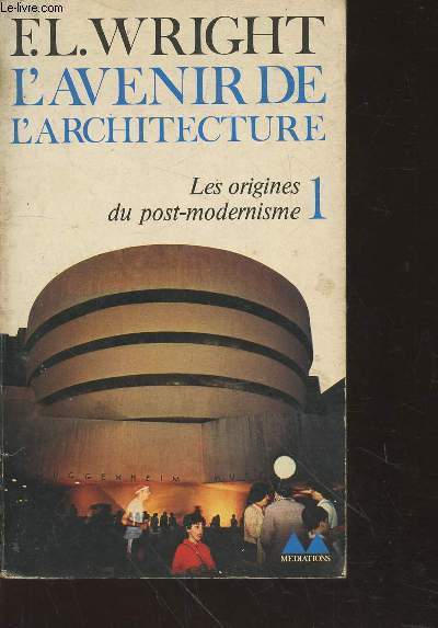 L'avenir de l'architecture Tome 1 : Les origines du post-modernisme
