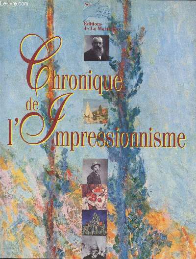 Chronique de l'Impressionnisme : L'Histoire d'un mouvement jour aprs jour