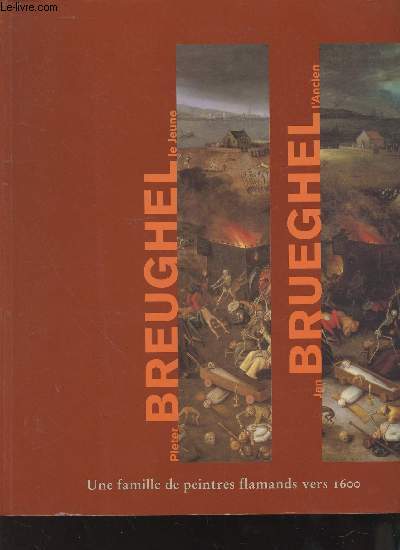 Pierre Breughel le Jeune (1564-1637/8) - Jan Brueghel l'Ancien (1568-1625) : Une famille des peintres flamands vers 1600