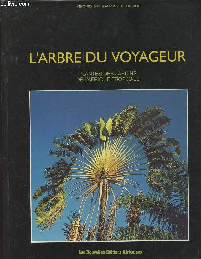 L'arbre du voyageur : Plantes des jardins de l'Afrique tropicale