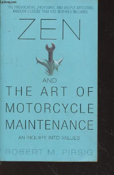 Zen and the art of motorcycle maintenance an iquiry into values (Collection : 