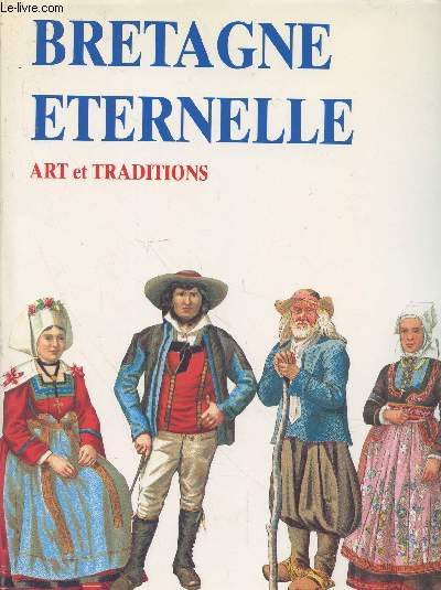 Bretagne Eternelle : Art et Traditions