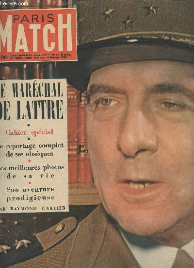 Paris Match n149 - 26 janvier 1952 : Le Marchal de Lattre cahier spcial, Le reportage complet de ses obsques, Les meilleures photos de sa vie, Son aventure prodigieuse par Raymond Cartier. Sommaire : La France rend les honneurs au Marchal de Lattre..