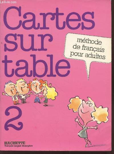 Cartes sur table Tome 2 : Mthode de franais pour adultes. (Collection : 