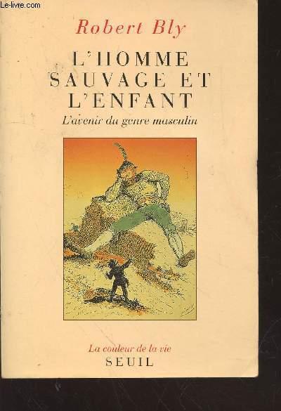 L'homme sauvage et l'enfant : L'avenir du genre masculin (Collection 