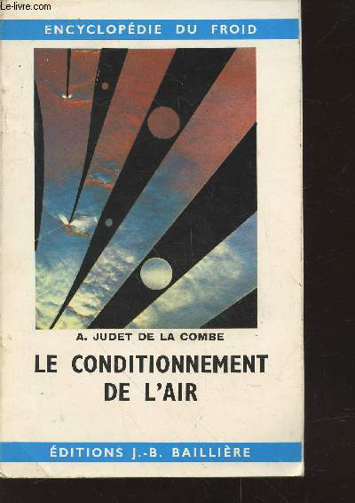 Le conditionnement de l'air : procds et calculs utiliss en climatisation