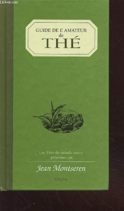 Guide de l'amateur de th : Les ths du monde entier prsents