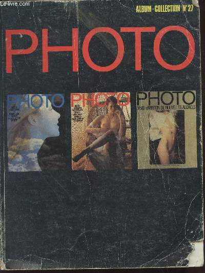 Photo Album-Collection n27 : n79 Avril 1974 : Les Indiens d'Ernst Hass, Les Photos choc du mois, Nus: les leons de Sieff - n80 : Sylvia Kristel, vedette du film de Just Jaeckin 