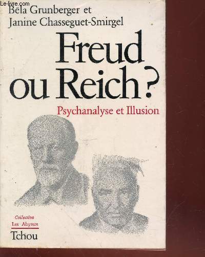 Freud ou Reich ? Psychanalyse et Illusion (Collection : 