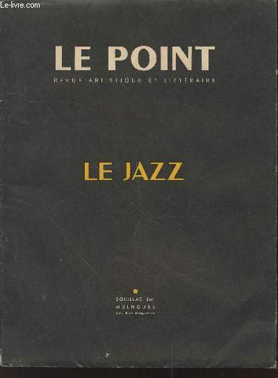 Le Point : Le Jazz XL - Janvier 1952. Sommaire : Le Jazz musique vivante par Hugues Panassi - Le Blues par Madeleine Gautier - Lowland Blues par Big Bill Broonzy - Douze Millions de Noirs par Georges Herment - Le Jazz est aussi un spectacle, etc.