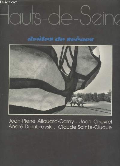 Hauts-de-Seine : Drles de Scnes. Jean Pierre Allouard-Carny - Jean Chevrel - Andr Dombrovki - Claude Sainte-Cluque