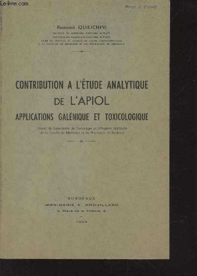 Contribution  l'tude analytique de l'APIOL Applications galnique et toxicologique - 1952