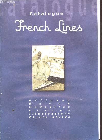 Catalogue French Lines : Affiches, Menus, Mdailles, Livres, llustrations, Objets divers