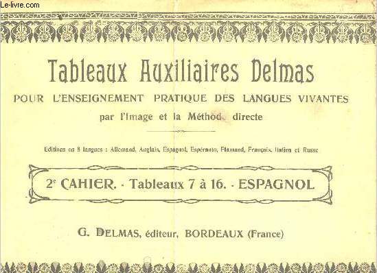 Tableaux Auxiliaires Delmas pour l'Enseignement pratique des langues vivantes par l'Image et la Mthode directe 2me cahier : Tableaux 7  16 Espagnol