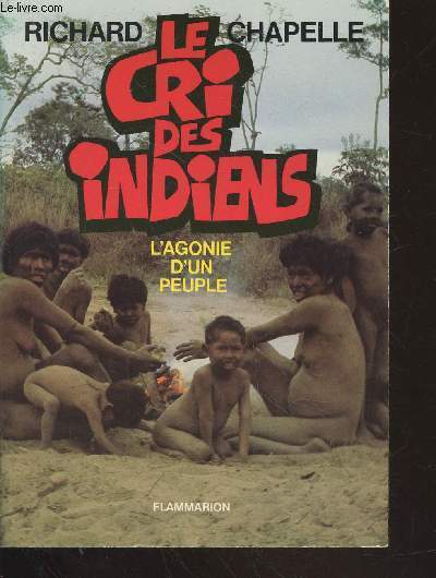 Le cri des Indiens : L'agonie d'un peuple