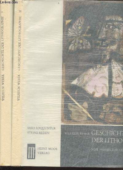 Saxa Loquuuntur Steine Reden Tome 1 et 2 (en deux volumes) : Geschichte der Lithographie von den Anfangen bis 1900 - Von 1900 bis zur gegenwart.