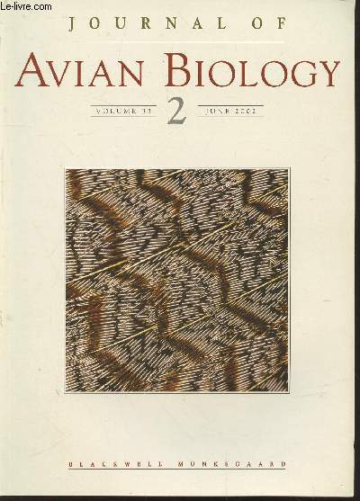 Journal of Avian Biology Volume 33 n2 June 2002. Sommaire : Why do adult kittiwakes survive so long but breed so poorly in the Pacific ? by J.C.Coulson - Harlequin duck Histrionicus histrionicus population structure in esatern Nearctic by S.Brodeur -etc