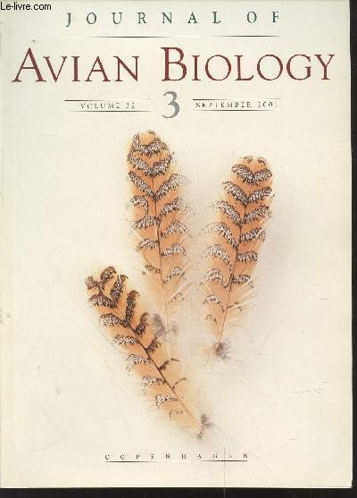 Journal of Avian Biology Volume 32 n3 September 2001. Sommaire : Age-related variation in wing shape of migratory and sedentary Blackcaps Sylvia atricapilla by J.Perez-Tris - etc.