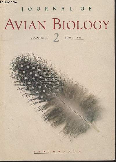 Journal of Avian Biology Volume 27 n2 June 1996. Sommaire : Flight initiation of nocturnal passerine migrants in relation to celestial orientation conditions at twilight by S.Akesson - Great Tit hatching sex ratios by C.M.Lessels - etc.