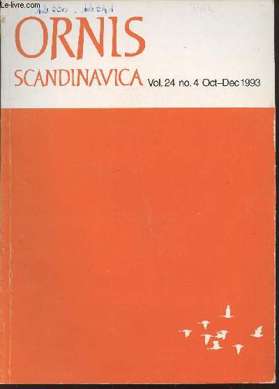 Ornis Scandinavica Vol 24 n4 Oct-Dec 1993. Sommaire : Effects of summer feeding area on gosling growth in Snow Geese - Mate change by Kentish Plovers Charadrius alexandrinus by R.Szekely -etc.