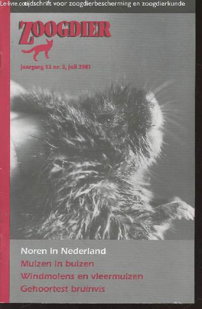 Zoogdier n12 Juli 2001. Sommaire : Noren in Nederland - Territorium en strategie van de rosse vlerrmuis in de paartijd - Vleermuizen en vlermuis-onderzoek - etc.
